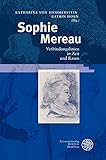 Sophie Mereau: Verbindungslinien in Zeit und Raum (Ereignis Weimar-Jena. Kultur um 1800)