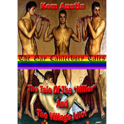 The Gay Canterbury Tales, The Tale Of The "Miller" And The Village Idiot Audiolibro Por Kem Austin arte de portada