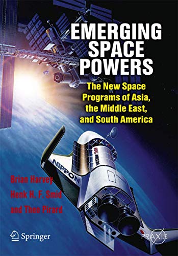 Emerging Space Powers: The New Space Programs of Asia,...