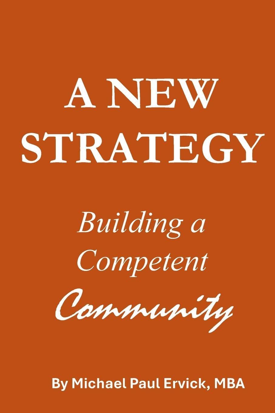 A New Strategy: Building a Competent Community (The First Economy)