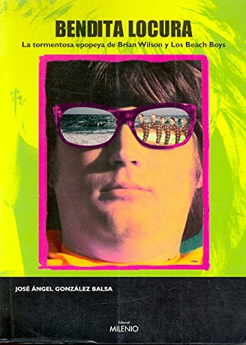 Bendita locura: La tormentosa epopeya de Brian Wilson y Los Beach Boys (Música) Bendita locura: La tormentosa epopeya de Brian Wilson y Los Beach Boys (Música)