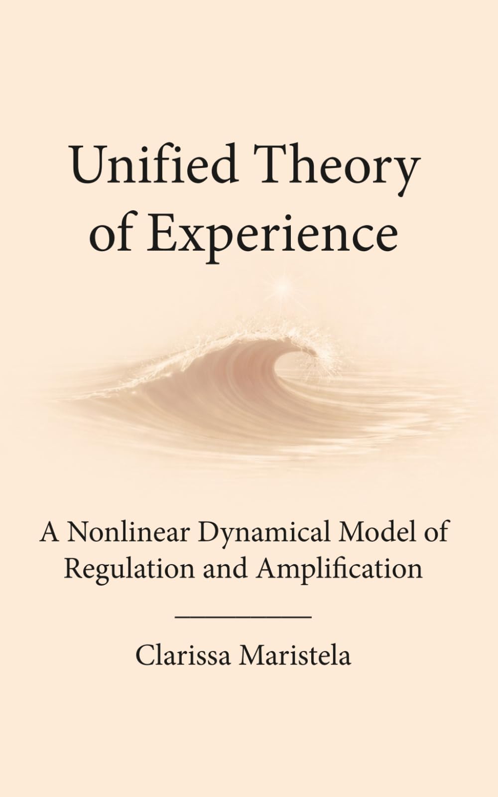 Unified Theory of Experience: A Nonlinear Dynamical Model of Regulation and Amplification