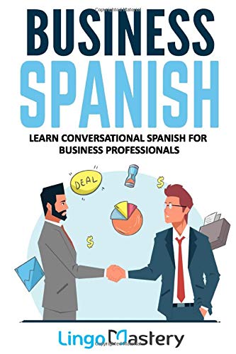 Télécharger Business Spanish: Learn Conversational Spanish For Business Professionals PDF Ebook En Ligne