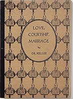 Love, Courtship, Marriage B002AT042S Book Cover