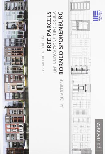 Free Parcels. Un'innovazione tipologica al quartiere Borneo Sporenbur g Free Parcels. Un'innovazione tipologica al quartiere Borneo Sporenbur g