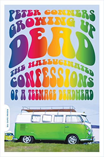 Growing Up Dead: The Hallucinated Confessions of a...
