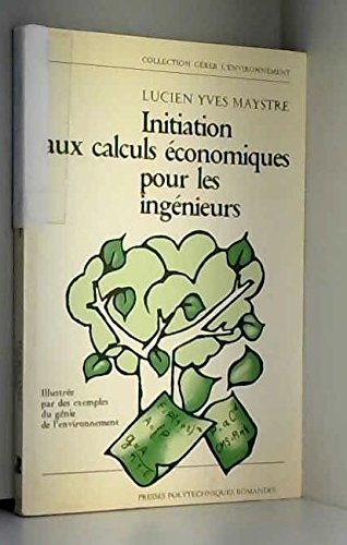 INITIATION AUX CALCULS ECONOMIQUES POUR LES INGENIEURS