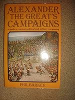 Alexander the Great's Campaigns 0850593255 Book Cover