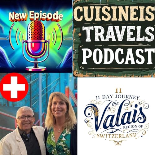 『Cuisineist Travels Taking an 11 Day Journey through the Valais Region of Switzerland with Journalists Elaine and Scott Harris Hosted by Kate Roberts and Jack Martin.』のカバーアート