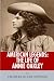 American Legends: The Life of Annie Oakley
