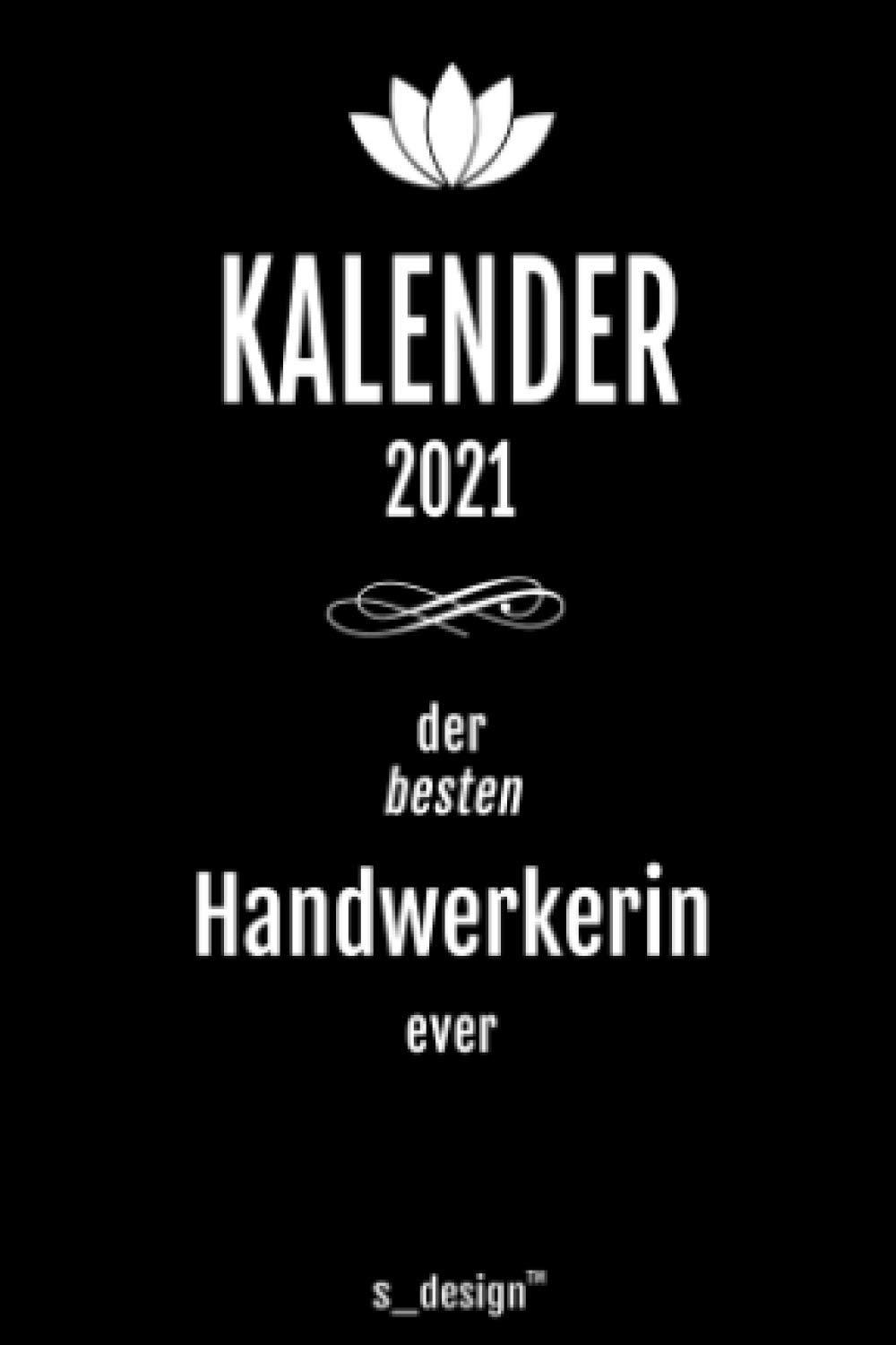 Kalender 2021 für Handwerker / Handwerkerin: Wochenplaner / Tagebuch / Journal für das ganze Jahr: Platz für Notizen, Planung / Planungen / Planer, Erinnerungen & Sprüche [DIN A6]