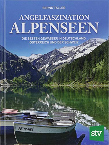 Angelfaszination Alpenseen: Die besten Gewässer in Deutschland, Österreich und der Schweiz