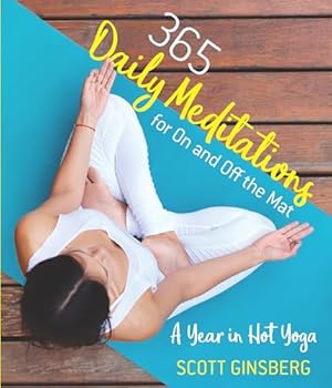 Paperback 365 Daily Meditations for On and Off the Mat: A Year in Hot Yoga Book