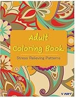 Adult Coloring Book: Coloring Books for Adults: Stress Relieving Patterns 1516917154 Book Cover