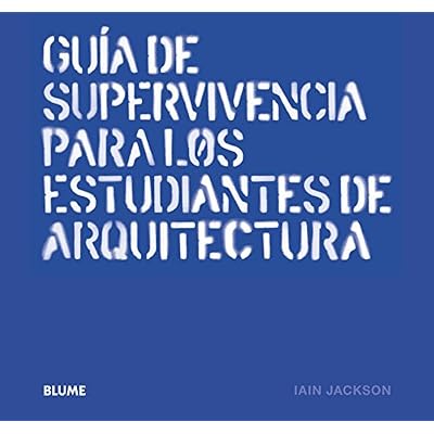 Gu&iacute;a de supervivencia para los estudiantes de arquitectura