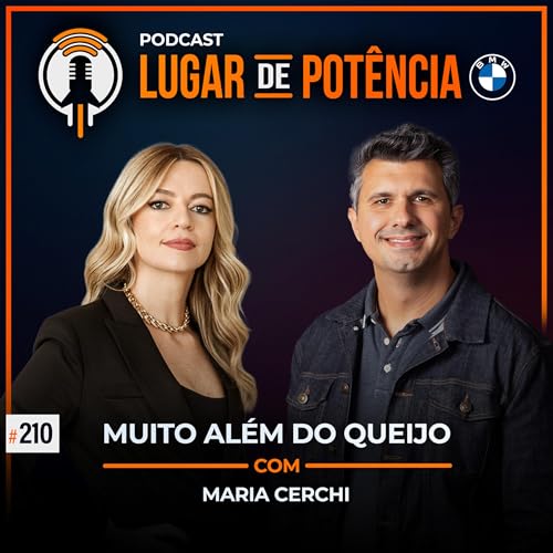 Muito Além do Queijo - com Maria Cerchi | #EP210