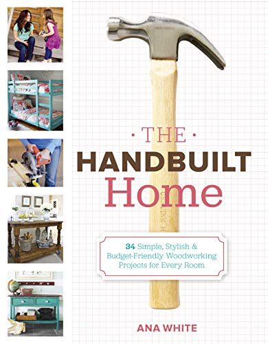 The Handbuilt Home: 34 Simple Stylish and Budget-Friendly Woodworking Projects for Every Room book cover