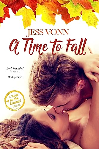 A Time To Fall: Volume 1 (Love By The Seasons)