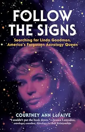 Follow the Signs: Searching for Linda Goodman, America’s Forgotten Astrology Queen book cover