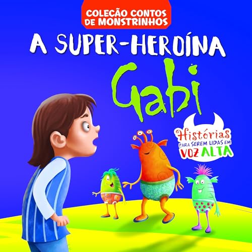 Contos de Monstrinhos – A Super-Heroína Gabi:
