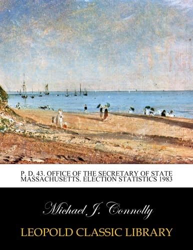 P. D. 43. Office of the secretary of state Massachusetts. Election statistics 1983