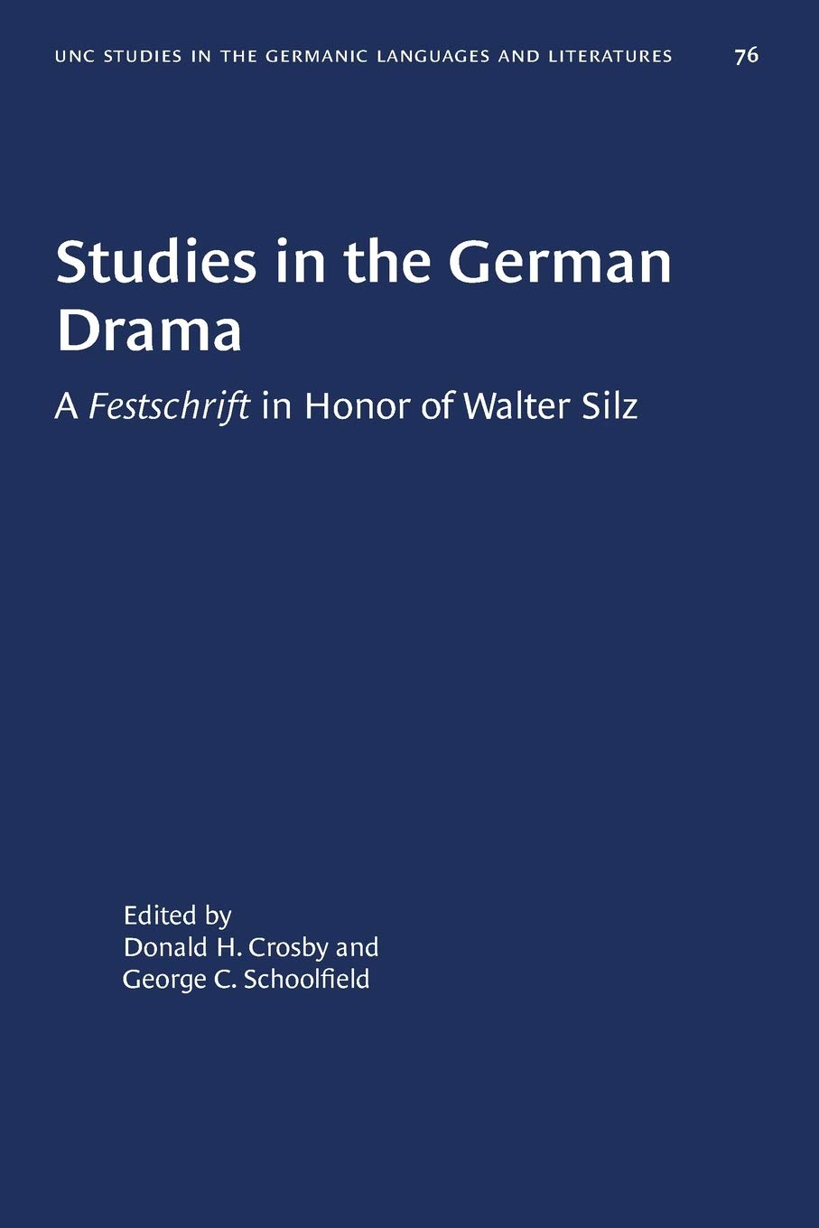 Studies in the German Drama: A Festschrift in Honor of Walter Silz
