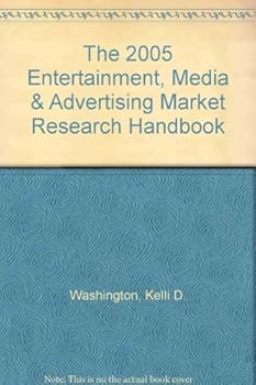 Paperback The 2005 Entertainment, Media & Advertising Market Research Handbook Book