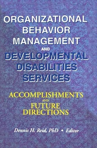 Organizational Behavior Management and Developmental Disabilities Services: Accomplishments and Future Directions