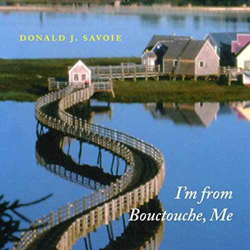 I'm from Bouctouche, Me by Donald J. Savoie episode artwork