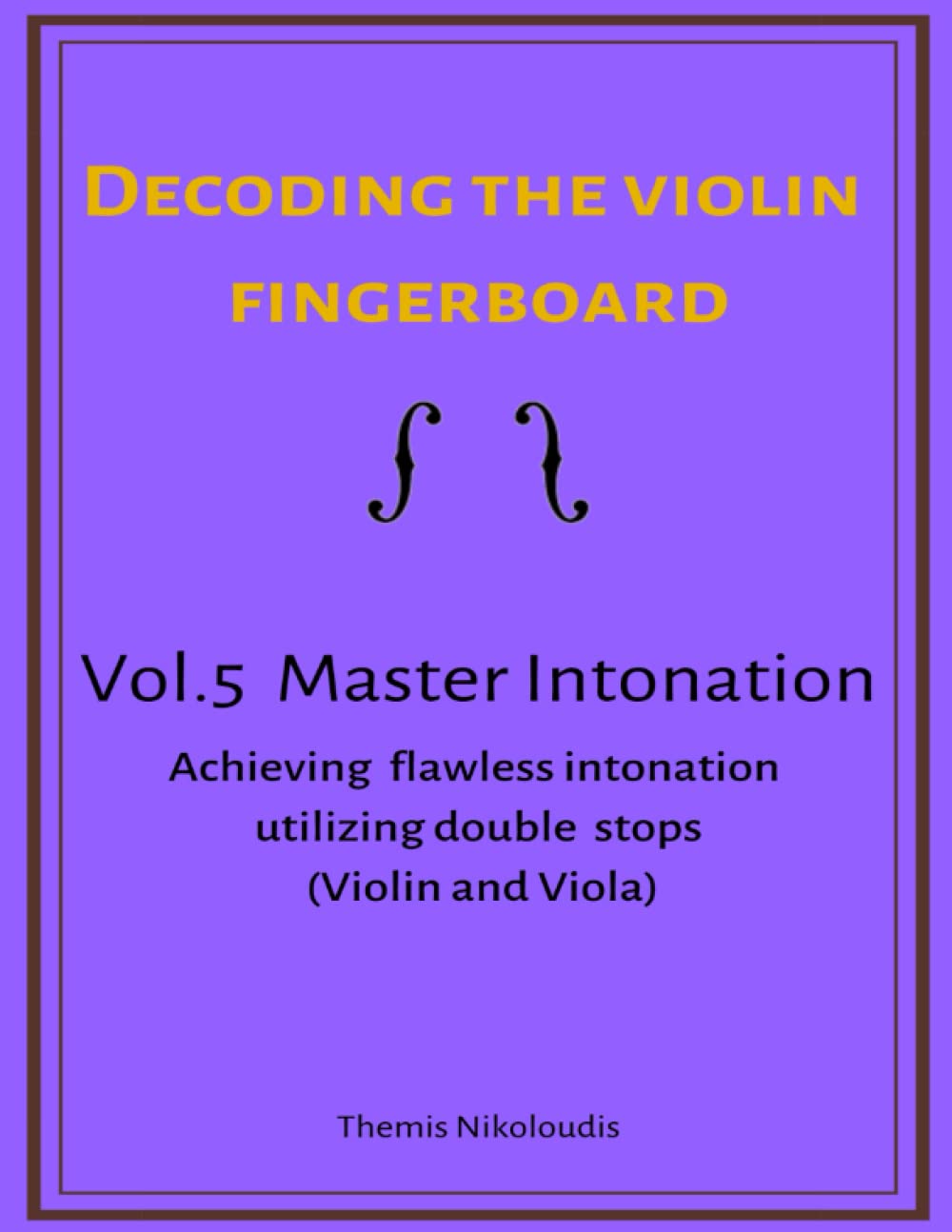 Decoding the Violin Fingerboard- Vol. 5 Master Intonation