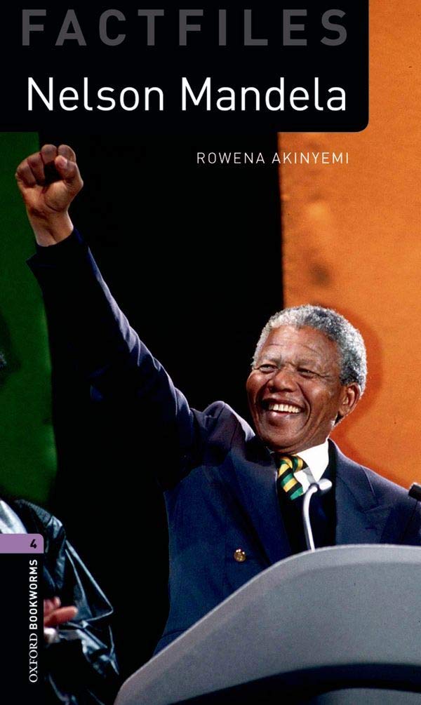 Oxford Bookworms Library Factfiles: Level 4:: Nelson Mandela: Level 4: 1400-Word Vocabulary (Oxford Bookworms ELT)