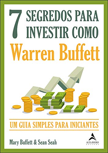 7 segredos para investir como Warren Buffett: um guia simples par...