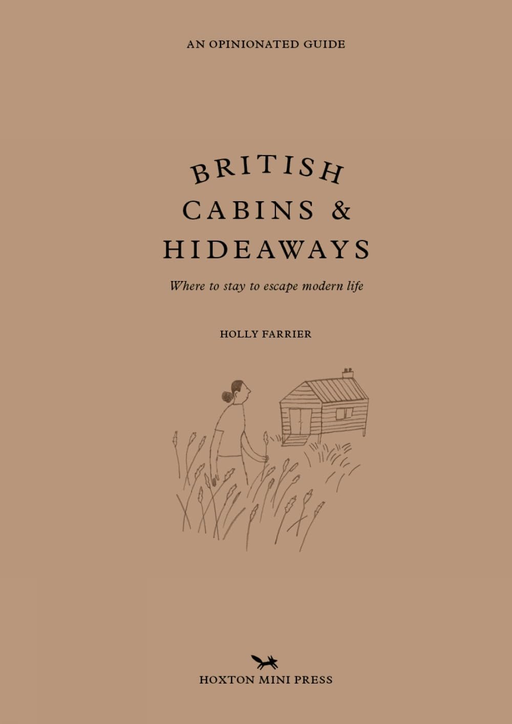 British Cabins And Hideaways by Holly Farrier HARDBACK 9781914314520