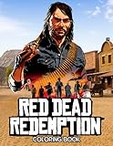 Red Dead Redemption Coloring Book: One Of The Best Ways To Relax And Enjoy Coloring Fun.