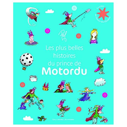 Les plus belles histoires du Prince de Motordu - Le Trésor de l'Heure des histoires - Dès 8 ans