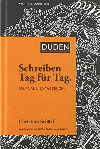 Schreiben Tag für Tag: Journal und Tagebuch (Duden - Kreatives Schreiben)