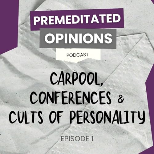 Carpool, Conferences, and Cults of Personality cover art