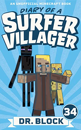 Diary of a Surfer Villager, Book 34: (an unofficial Minecraft book) (English Edition)