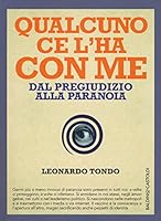 Qualcuno ce l'ha con me. Dal pregiudizio alla paranoia 8868520907 Book Cover