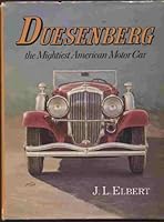 Duesenberg: The Mightiest American Motor Car 0911160493 Book Cover