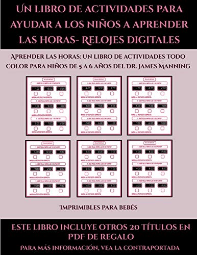 Imprimibles para bebés (Un libro de actividades para ayudar a los niños a aprender las horas- Relojes digitales): Este libro contiene 30 fichas con ... a todo color para niños de 5 a 6 años (48)