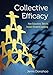 Collective Efficacy: How Educators&sup2; Beliefs Impact Student Learning