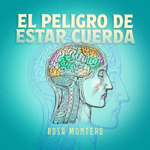 El peligro de estar cuerda de Rosa Montero (2022)