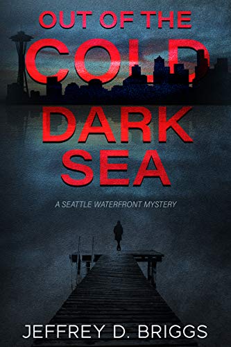 Out of the Cold Dark Sea: A Waterfront Mystery Series With Martha Whitaker