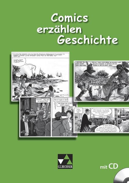 Begleitmaterial Geschichte: Comics erzählen Geschichte: Sequenzen aus Comics, Mangas und Graphic Novels für den Geschichtsunterricht