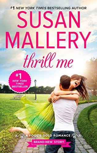 [Thrill Me (Fool's Gold, Book 20)] [By: Mallery, Susan] [July, 2015]