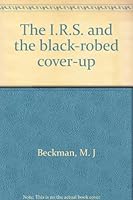 The I.R.S. and the black-robed cover-up B0045T38KG Book Cover