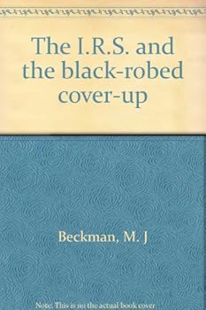 Unknown Binding The I.R.S. and the black-robed cover-up Book