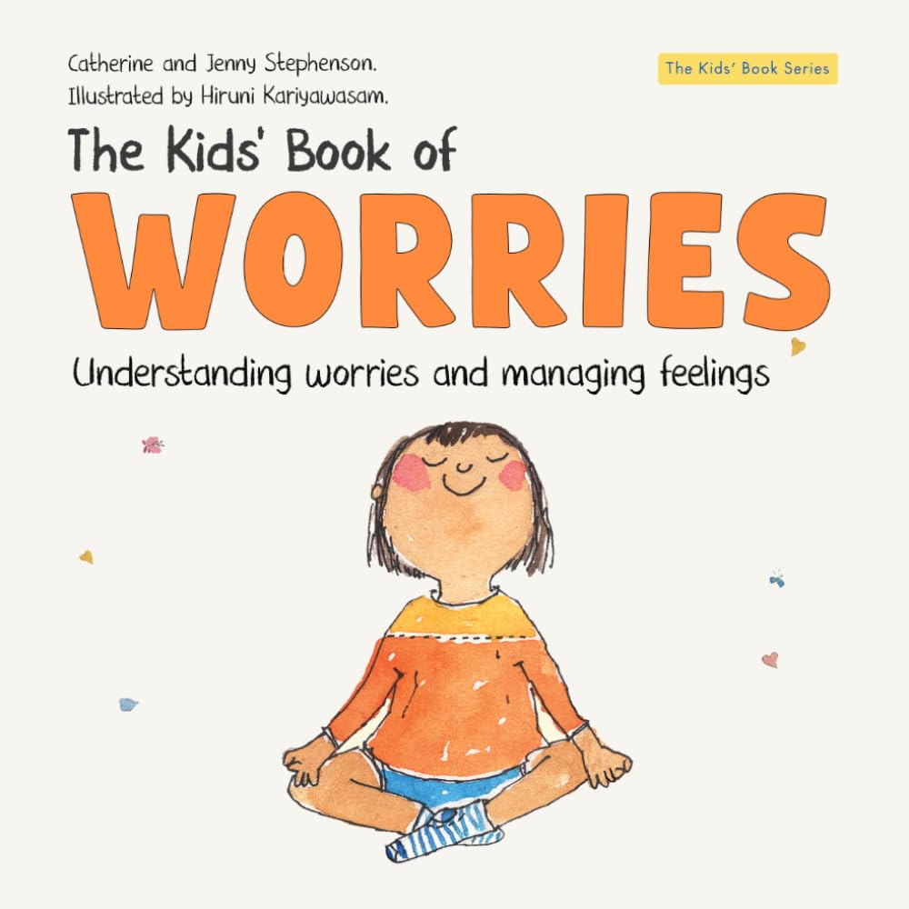 The Kids' Book of Worries: Understanding Anxiety and Managing Feelings: 4 (The Kids' Books of Social Emotional Learning)