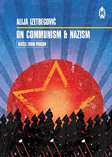 On Communism and Nazism (Notes From Prison Book 6)